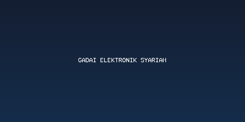 Memahami Gadai Elektronik Syariah: Konsep dan Keunggulan